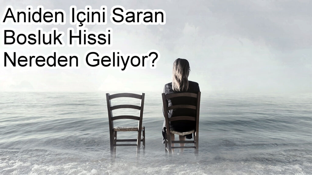 boşluk hissi